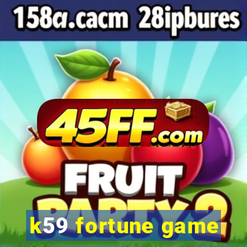 k59 fortune game